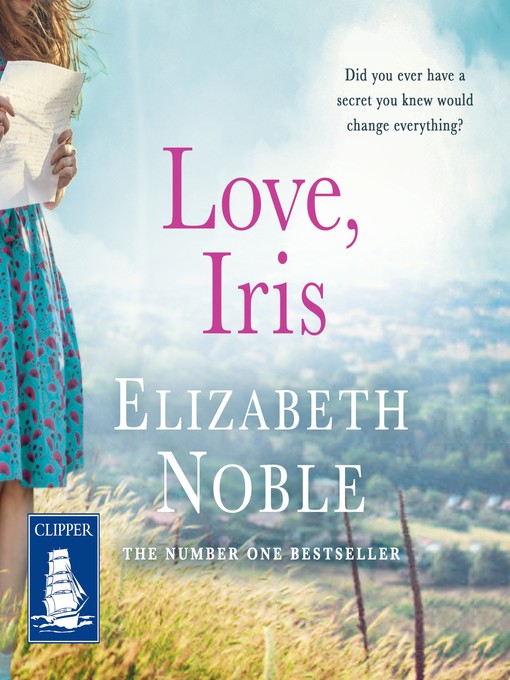 Title details for Love, Iris by Elizabeth Noble - Available